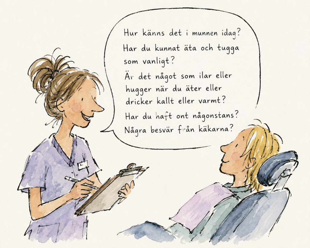 Tandundersökning där en tandsköterska frågar patienten om smärta, ilningar, tuggförmåga och besvär från käkarna.